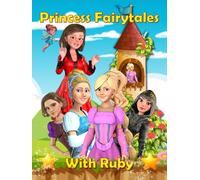 Princess Fairytales with Ruby