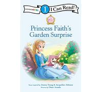 Princess Faith's Garden Surprise: Level 1 (I Can Read! / Princess Parables)