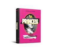 Princess : Fifty Feisty Nobelwomen