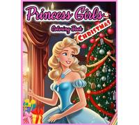 Princess Girls Coloring Book: CHRISTMAS: 30 Illustrated Designs for Girls in Christmas (Princess Girls Coloring Books)