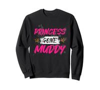 Princess Gone Muddy Race Mud Run Mud Run Sweatshirt