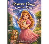 Princess Gracie saves the Kitten (Princess Gracie & Jazzy Storybook Collection)