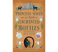 Princess Gwen and the Room of Enchanted Bottles: Rock World: 2