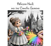 Princess Hallie and the Changing Seasons (Princess ___ and the changing seasons)