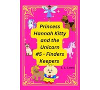 Princess Hannah Kitty and the Unicorn #5 - Finders Keepers