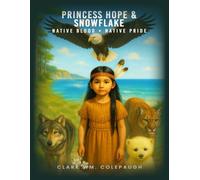 PRINCESS HOPE & SNOWFLAKE: NATIVE BLOOD • NATIVE PRIDE