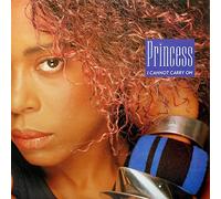 Princess - I Cannot Carry On