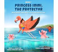 Princess Immi, The Protector: 1 (IMMI & Tj, the Island Protectors)