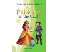 PRINCESS in the Cave: The Secret of the Clockwork Forest (The Glimmer-Hold Chronicles)