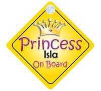Princess Isla On Board Girl Car Sign Child/Baby Gift/Present 002