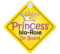 Princess Isla-Rose On Board Girl Car Sign Child/Baby Gift/Present 002