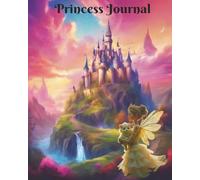 Princess Journal: 100 Pages, Activities, Drawing, Journaling, Coloring and Theme Park Autograph Section and More | Girls Ages 4-12 | 8X10 Paperback