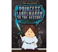 Princess Labelmaker to the Rescue! (Origami Yoda, 5)