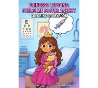 Princess Lessons: Overcome Doctor Anxiety: Coloring Storybook