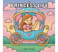Princess Life: Simple & Dreamy Coloring Pages