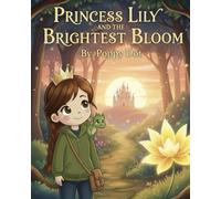 Princess Lily and the Brightest Bloom