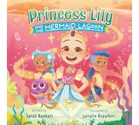 Princess Lily and the Mermaid Lagoon: A Magical Story Supporting Siblings Through a Family Illness (The Princess Lily Series)