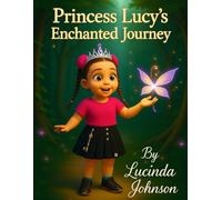 Princess Lucy's Enchanted Journey
