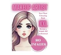 Princess Makeup Artist Colouring Book XXL 80 Beauty Face Charts for Kids to Design Makeup Like a Pro: A Creative Gift for Girls and Boys in Australia Aged 5 - 12 (My XXL Colouring Book)