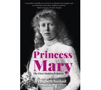 Princess Mary : The First Modern Princess