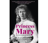 Princess Mary: The First Modern Princess