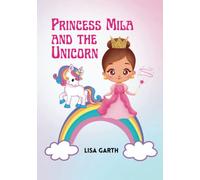 Princess Mila and the Unicorn: Children's Fairy Tale Story Rhyming Picture Book (The Adventures of Prince Desi & Princess Mila)