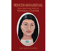 Princess Monahsetah: The Concealed Wife Of General Custer