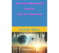 Princess Myrandae and the City of Tomorrow