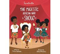 Princess Nana Afia: The Majestic African Hair Show