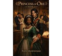Princess of Ore Book 2: A Multicultural Royal Romance of Love, Identity, and Chivalry