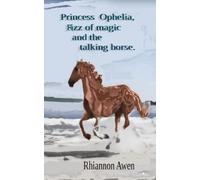Princess Ophelia, Fizz of magic and the talking horse