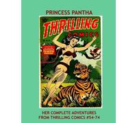 Princess Pantha: Exciting Jungle Action - Her Complete Adventures from Thrilling Comics #54-74 -- All Stories - No Ads
