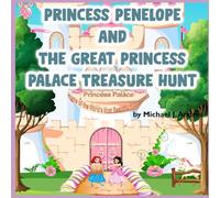 Princess Penelope and The Great Princess Palace Treasure Hunt (Princess Penelope's Adventures)