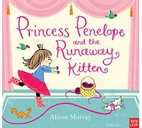 Princess Penelope and the Runaway Kitten (Alison Murray Glitter Books)