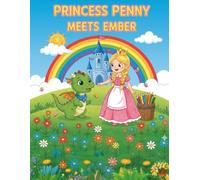 Princess Penny Meets Ember: Princess Coloring Book for Girls Ages 4-8 | Dragon Adventure and Fairy Tale Activity Pages