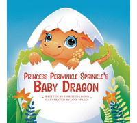 Princess Periwinkle Sprinkle's Baby Dragon: An Enchanted Rainbow Realm Book: 5 (The Enchanted Rainbow Realm)