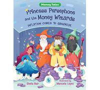 Princess Persephone and the Money Wizards: Inflation Comes to Ganymede (Money Tales)