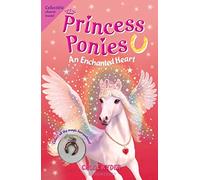 Princess Ponies 12: An Enchanted Heart: Includes a Collectible Charm