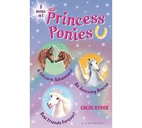 Princess Ponies: A Unicorn Adventure! / An Amazing Rescue / Best Friends Forever! (Princess Ponies, 4-6)