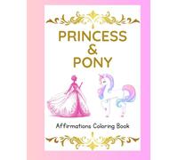 Princess & Pony: Affirmation Coloring Book