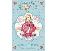 Princess Poppy: The Haunted Holiday (Princess Poppy Fiction, 4)