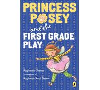 Princess Posey and the First Grade Play: 11 (Princess Posey, First Grader)