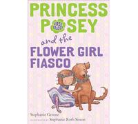 Princess Posey and the Flower Girl Fiasco: 12 (Princess Posey, First Grader)