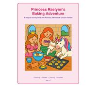 Princess Raelynn's Baking Adventure: A Royal Coloring & Activity Book for Kids Ages 3-8 - Princesses, Mermaids & Unicorns with Mazes, Tracing, Puzzles & More