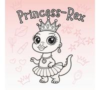 Princess-Rex: Im Reich der Dino-Prinzessinnen!