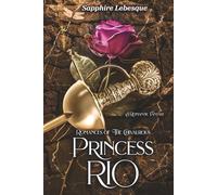 Princess Rio: A Romantic Fantasy (Romances of The Chivalrous)