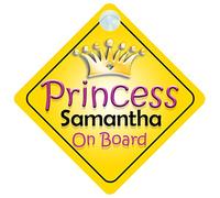 Princess Samantha On Board Girl Car Sign Child/Baby Gift/Present 002