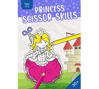 Princess Scissor Skills: A Preschool Activity Workbook for Kids Ages 3-5 | Activity Book for Toddlers (Princess Scissors Practice for Kindergarten)