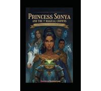 Princess Sonya And The 7 Magical Crowns: The Legend Of The Shadow Gods Book ll: 2