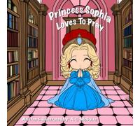 Princess Sophia Loves To Pray